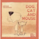 Dog, Cat and Mouse
