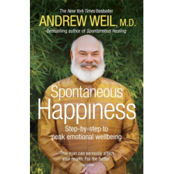 Spontaneous Happiness: Step-by-step to peak emotional wellbeing