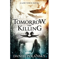 Tomorrow, the Killing: Low Town 2