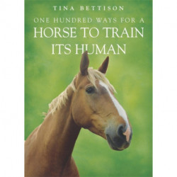 One Hundred ways For a Horse To Train Its Human