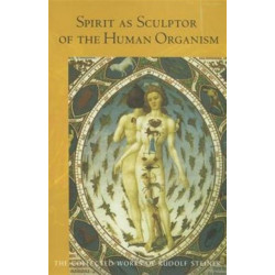Spirit as Sculptor of the Human Organism