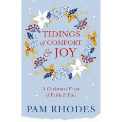 Tidings of Comfort and Joy: A Christmas Feast of Faith and Fun