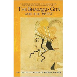 The Bhagavad Gita and the West: The Esoteric Significance of the Bhagavad Gita and Its Relation to the Epistles of Paul