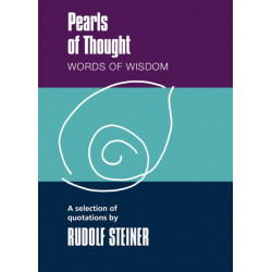 Pearls of Thought: Words of Wisdom. A Selection of Quotations by Rudolf Steiner