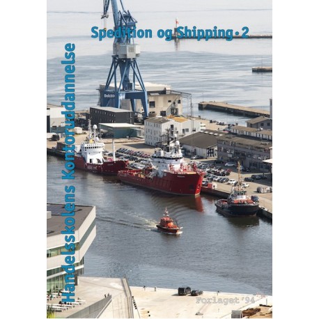 Spedition og shipping: handelsskolens kontoruddannelse (Bind 2)