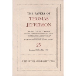 The Papers of Thomas Jefferson, Volume 25: 1 January-10 May 1793