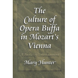 The Culture of Opera Buffa in Mozart's Vienna: A Poetics of Entertainment