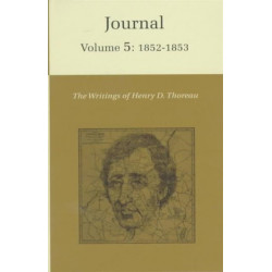The Writings of Henry David Thoreau, Volume 5: Journal, Volume 5: 1852-1853.