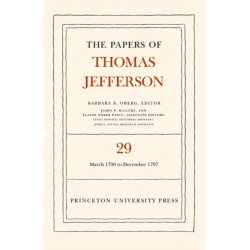 The Papers of Thomas Jefferson, Volume 29: 1 March 1796 to 31 December 1797