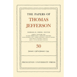 The Papers of Thomas Jefferson, Volume 30: 1 January 1798 to 31 January 1799