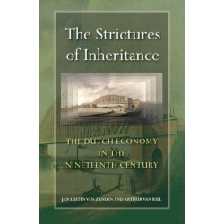 The Strictures of Inheritance: The Dutch Economy in the Nineteenth Century