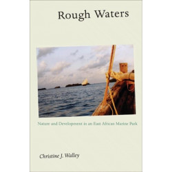 Rough Waters: Nature and Development in an East African Marine Park