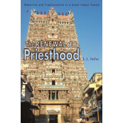 The Renewal of the Priesthood: Modernity and Traditionalism in a South Indian Temple