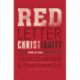 Red Letter Christianity: Living the Words of Jesus No Matter the Cost