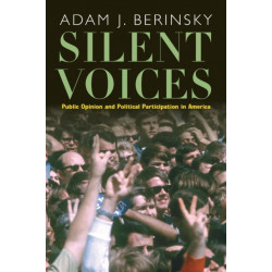 Silent Voices: Public Opinion and Political Participation in America