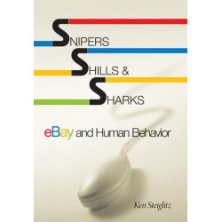 Snipers, Shills, and Sharks: eBay and Human Behavior