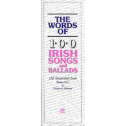 The Words Of 100 Irish Songs And Ballads