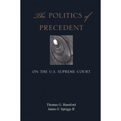 The Politics of Precedent on the U.S. Supreme Court