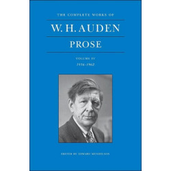 The Complete Works of W. H. Auden: Prose, Volume IV: 1956-1962