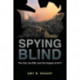 Spying Blind: The CIA, the FBI, and the Origins of 9/11