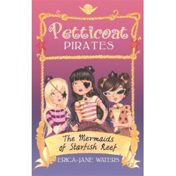 Petticoat Pirates: The Mermaids of Starfish Reef: Book 1