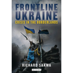 Frontline Ukraine: Crisis in the Borderlands