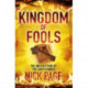 Kingdom of Fools: The Unlikely Rise of the Early Church
