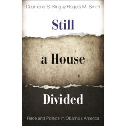 Still a House Divided: Race and Politics in Obama's America