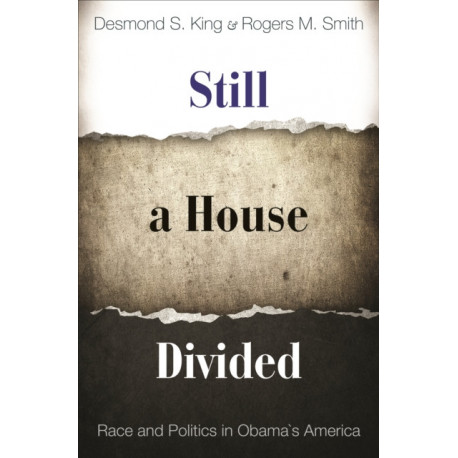 Still a House Divided: Race and Politics in Obama's America