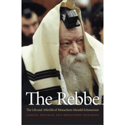 The Rebbe: The Life and Afterlife of Menachem Mendel Schneerson