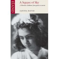 A Square of Sky: A Jewish Childhood in Wartime Poland