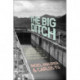The Big Ditch: How America Took, Built, Ran, and Ultimately Gave Away the Panama Canal