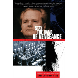 Stay the Hand of Vengeance: The Politics of War Crimes Tribunals