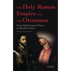 The Holy Roman Empire and the Ottomans: From Global Imperial Power to Absolutist States