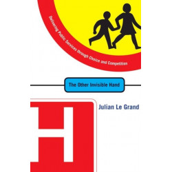 The Other Invisible Hand: Delivering Public Services through Choice and Competition