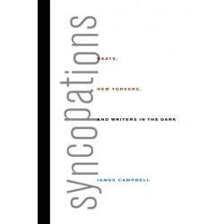 Syncopations: Beats, New Yorkers, and Writers in the Dark