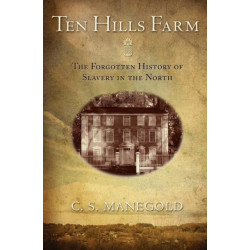 Ten Hills Farm: The Forgotten History of Slavery in the North