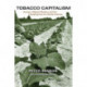 Tobacco Capitalism: Growers, Migrant Workers, and the Changing Face of a Global Industry