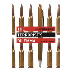 The Terrorist's Dilemma: Managing Violent Covert Organizations