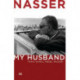 Nasser: My Husband