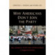 Why Americans Don't Join the Party: Race, Immigration, and the Failure (of Political Parties) to Engage the Electorate