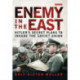 Enemy in the East: Hitler's Secret Plans to Invade the Soviet Union