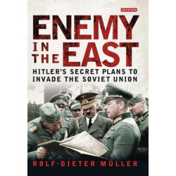 Enemy in the East: Hitler's Secret Plans to Invade the Soviet Union