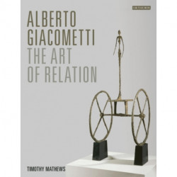 Alberto Giacometti: The Art of Relation