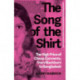 The Song of the Shirt: The High Price of Cheap Garments, from Blackburn to Bangladesh