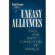 Uneasy Alliances: Race and Party Competition in America