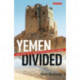 Yemen Divided: The Story of a Failed State in South Arabia