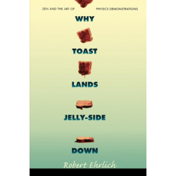 Why Toast Lands Jelly-Side Down: Zen and the Art of Physics Demonstrations