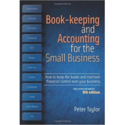 Book-Keeping & Accounting For the Small Business, 8th Edition: How to Keep the Books and Maintain Financial Control Over Your Business