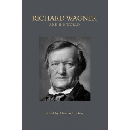 Richard Wagner and His World